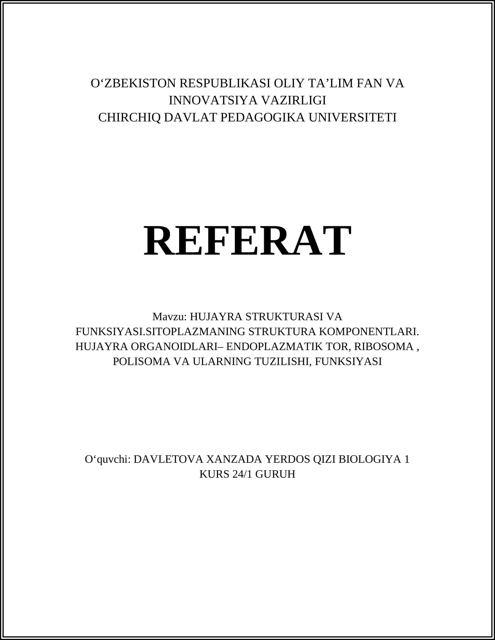 HUJAYRA STRUKTURASI VA FUNKSIYASI.SITOPLAZMANING STRUKTURA KOMPONENTLARI. HUJAYRA ORGANOIDLARI– ENDOPLAZMATIK TOR, RIBOSOMA, POLISOMA VA ULARNING TUZILISHI, FUNKSIYASI