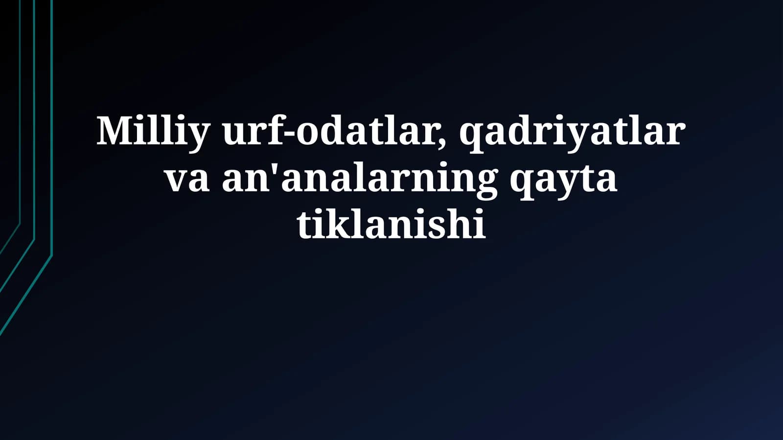 Milliy urf-odatlar, qadriyatlar va an'analarning qaytatiklanishi
