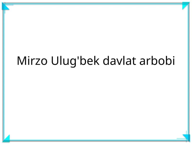 Mirzo Ulug'bek davlat arbobi
