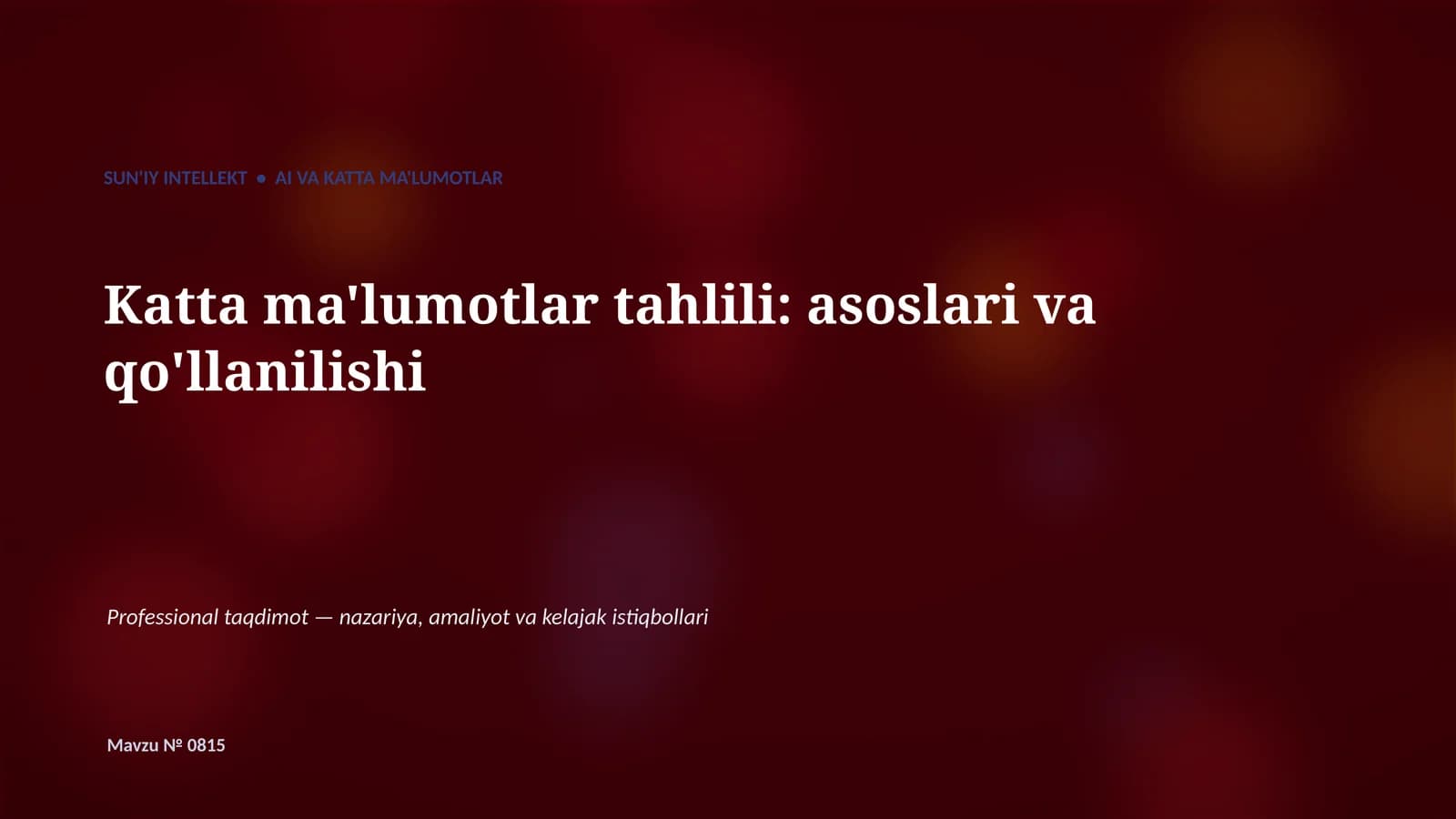 SUN'IY INTELLEKT • AI VA KATTA MA'LUMOTLAR