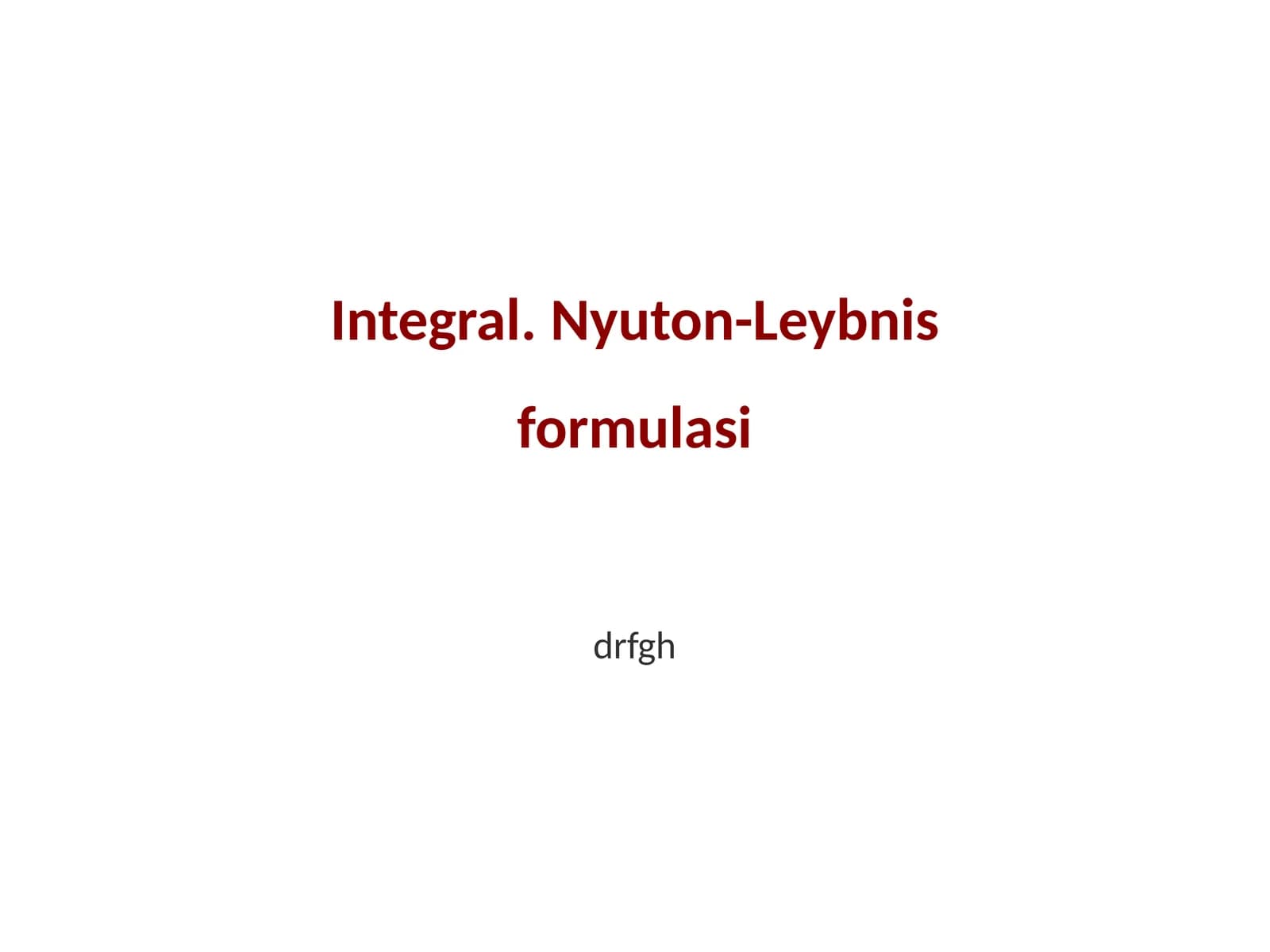 Integral. Nyuton-Leybnis formulasi