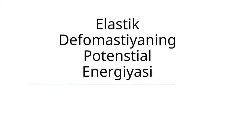 Elastik Defomastiyaning Potenstial Energiyasi