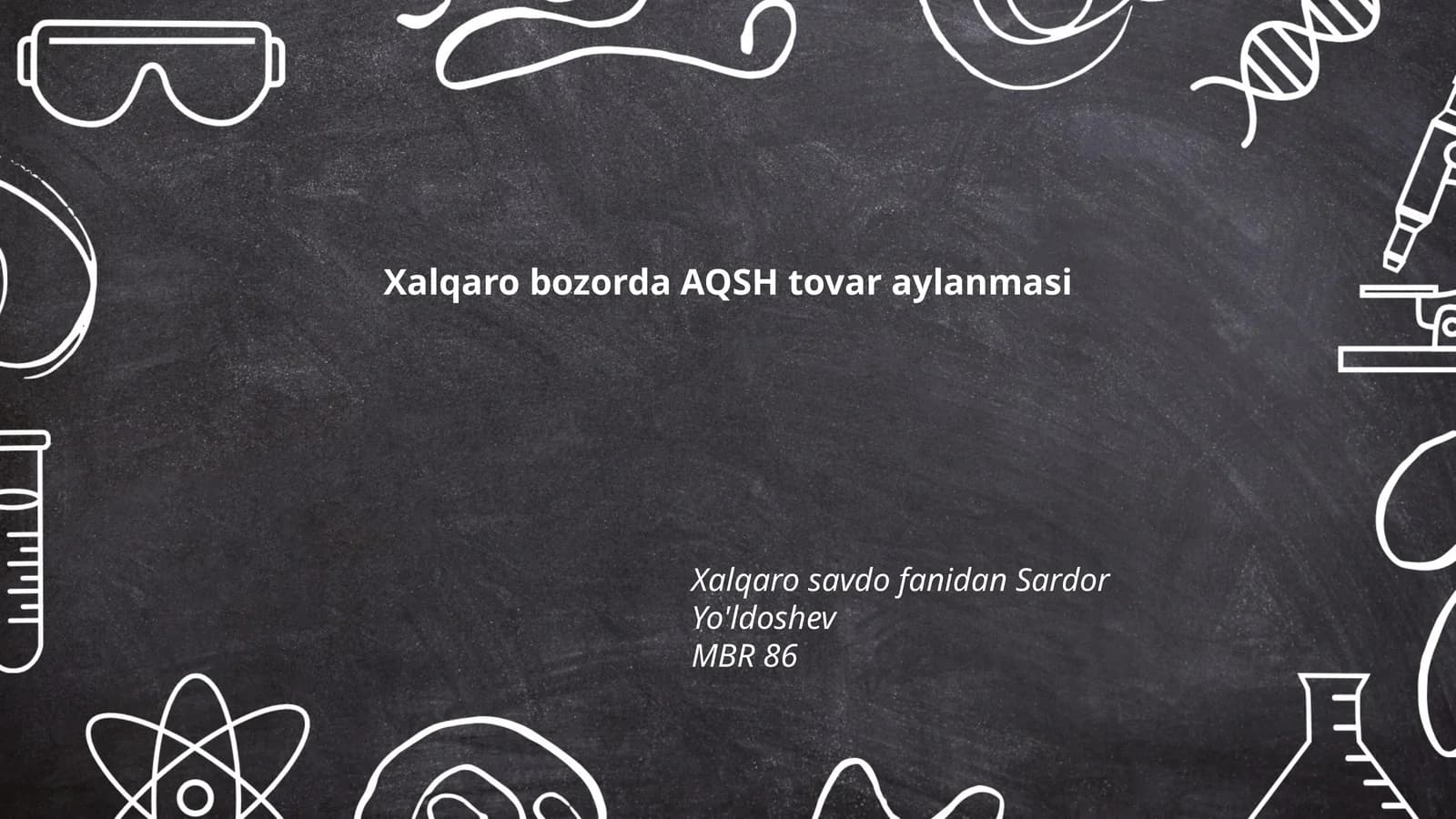 Xalqaro savdo fanidan Sardor Yo'ldoshevMBR 86
