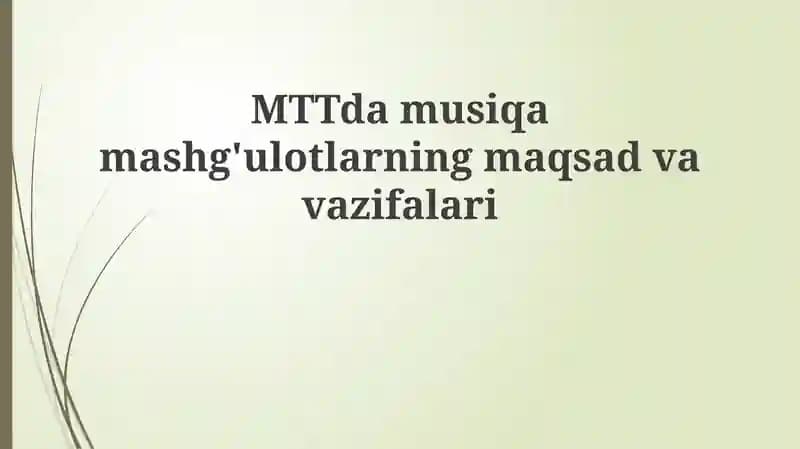 MTT damusiqamashg'ulotlarning maqsad va vazifalari