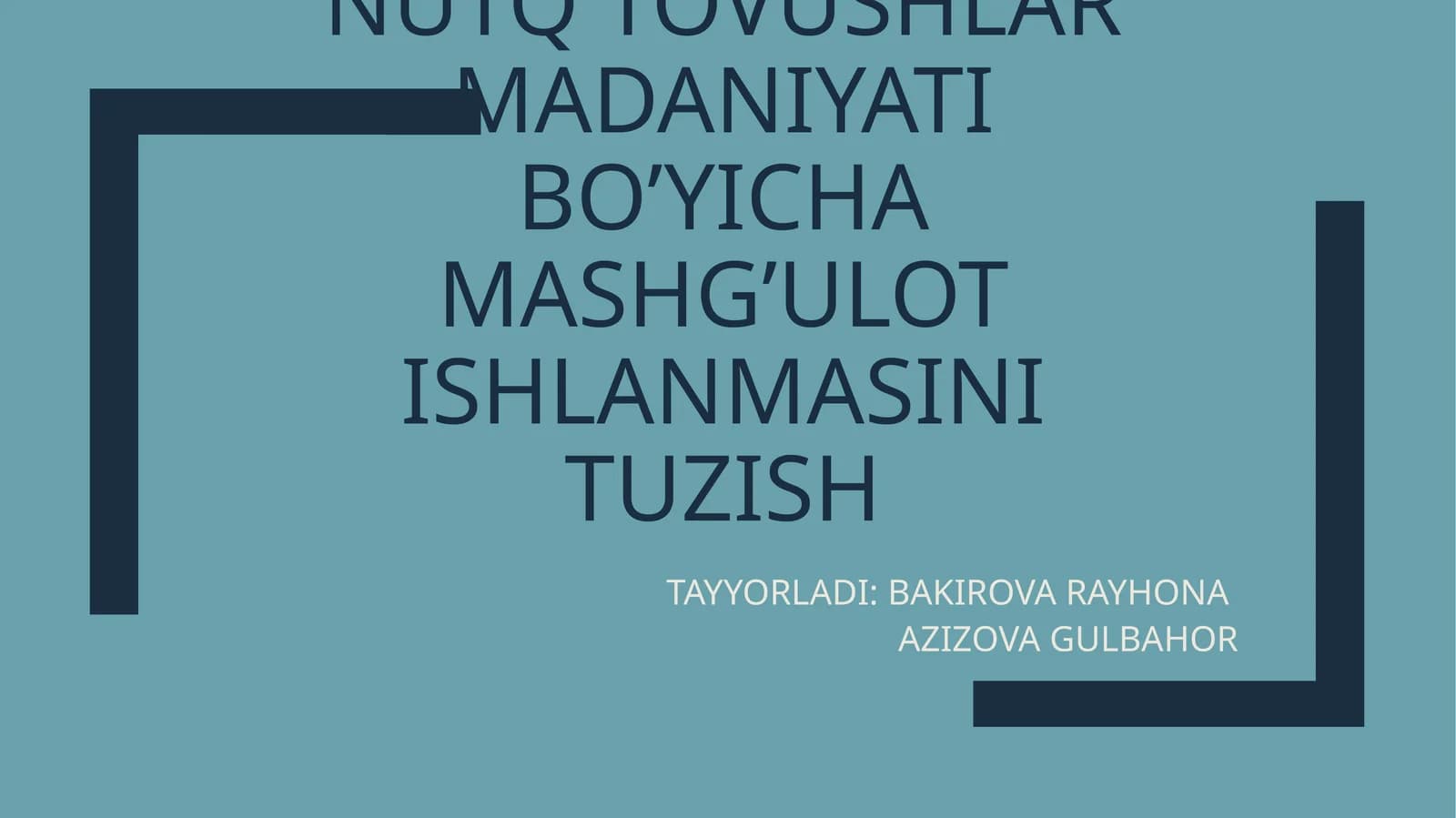 NUTQ TOVUSHLAR MADANIYATI BO’YICHA MASHG’ULOT ISHLANMASINI TUZISH