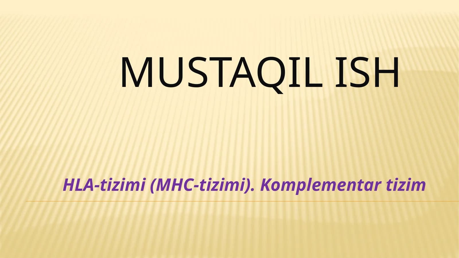 HLA-tizimi(MHC-tizimi).Komplementar tizim