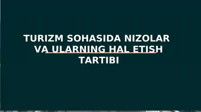 TURIZM SOHASIDA NIZOLAR VA ULARNING HAL ETISH TARTIBI