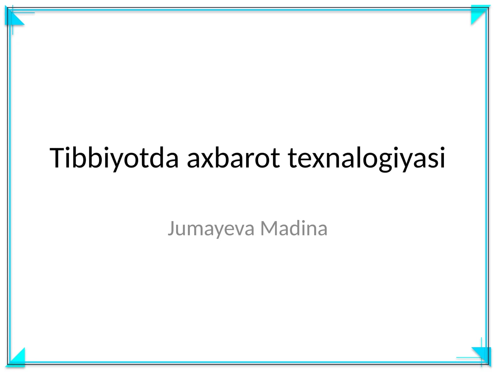 Tibbiyotda axborot texnalogiyasi