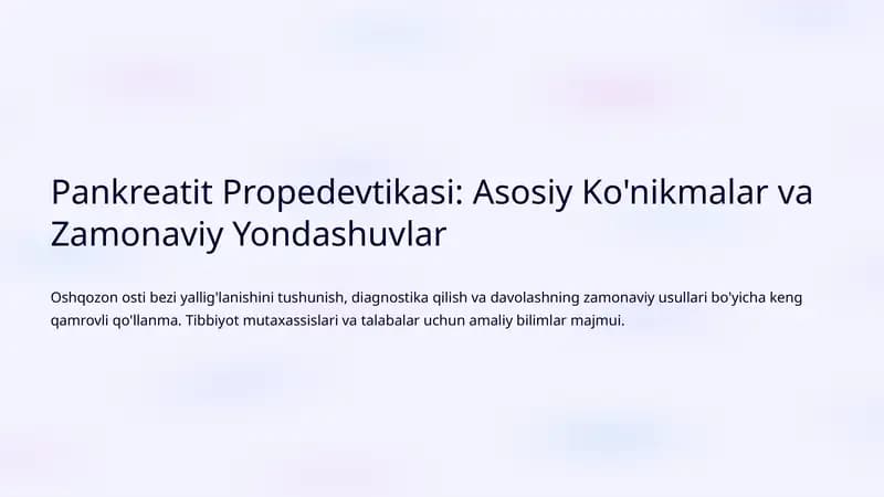 Pankreatit Propedevtikasi: Asosiy Ko'nikmalar va Zamonaviy Yondashuvlar