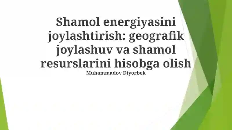 Geografik joylashuv va shamol resurslarini hisobga olish