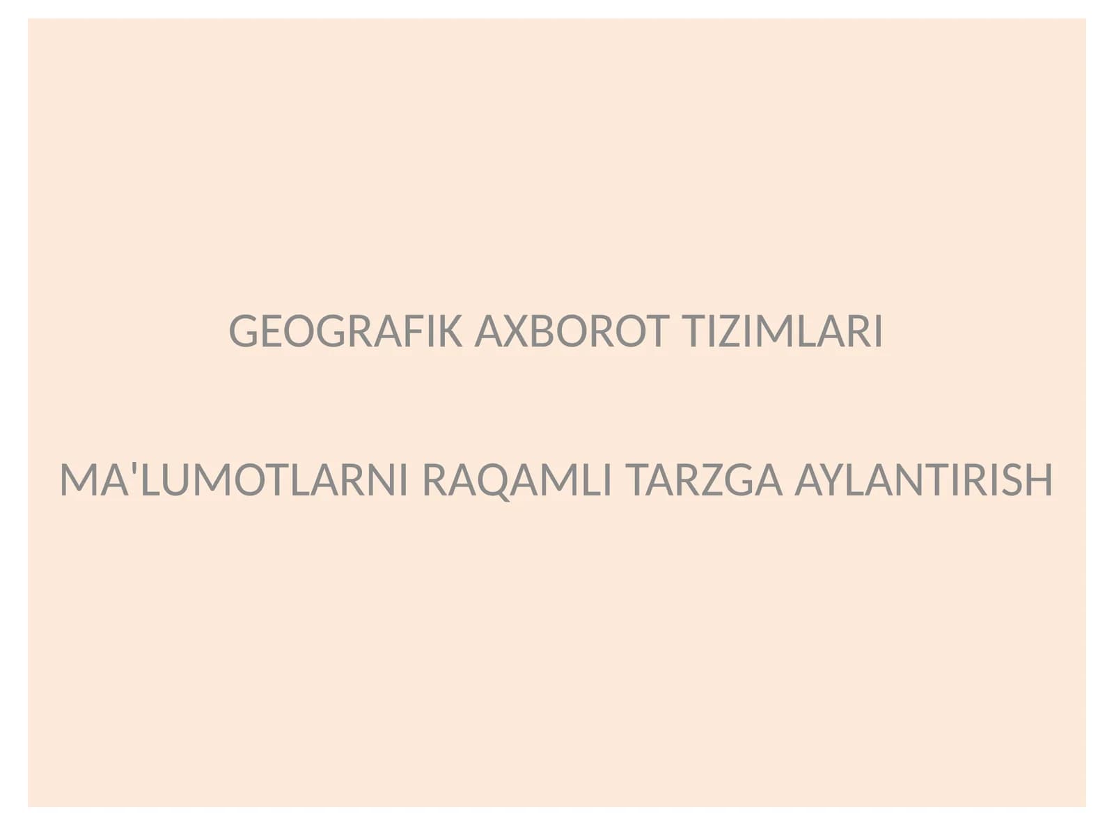 GEOGRAFIK AXBOROT TIZIMLARI
