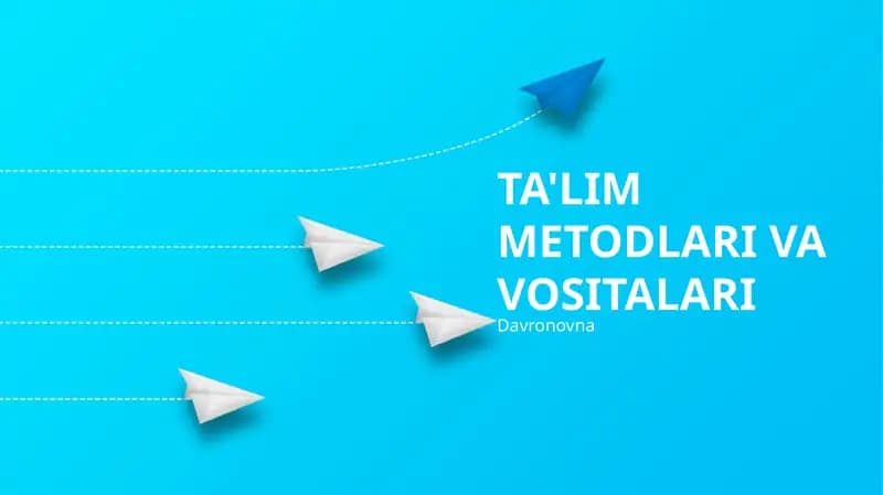 TA'LIM METODLARI VA VOSITALARI