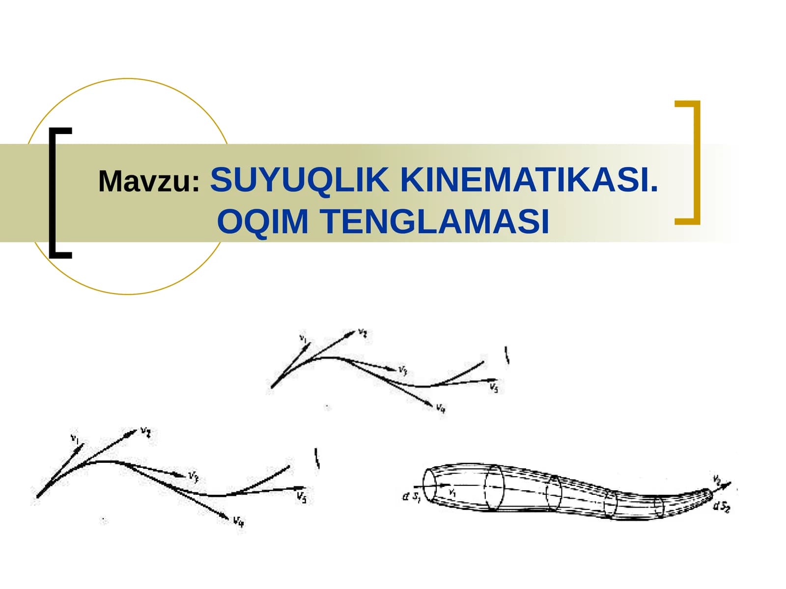 SUYUQLIK KINEMATIKASI. OQIM TЕNGLAMASI