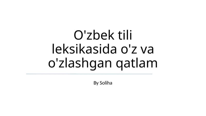 O'zbek tili leksikasida o'z va o'zlashgan qatlam
