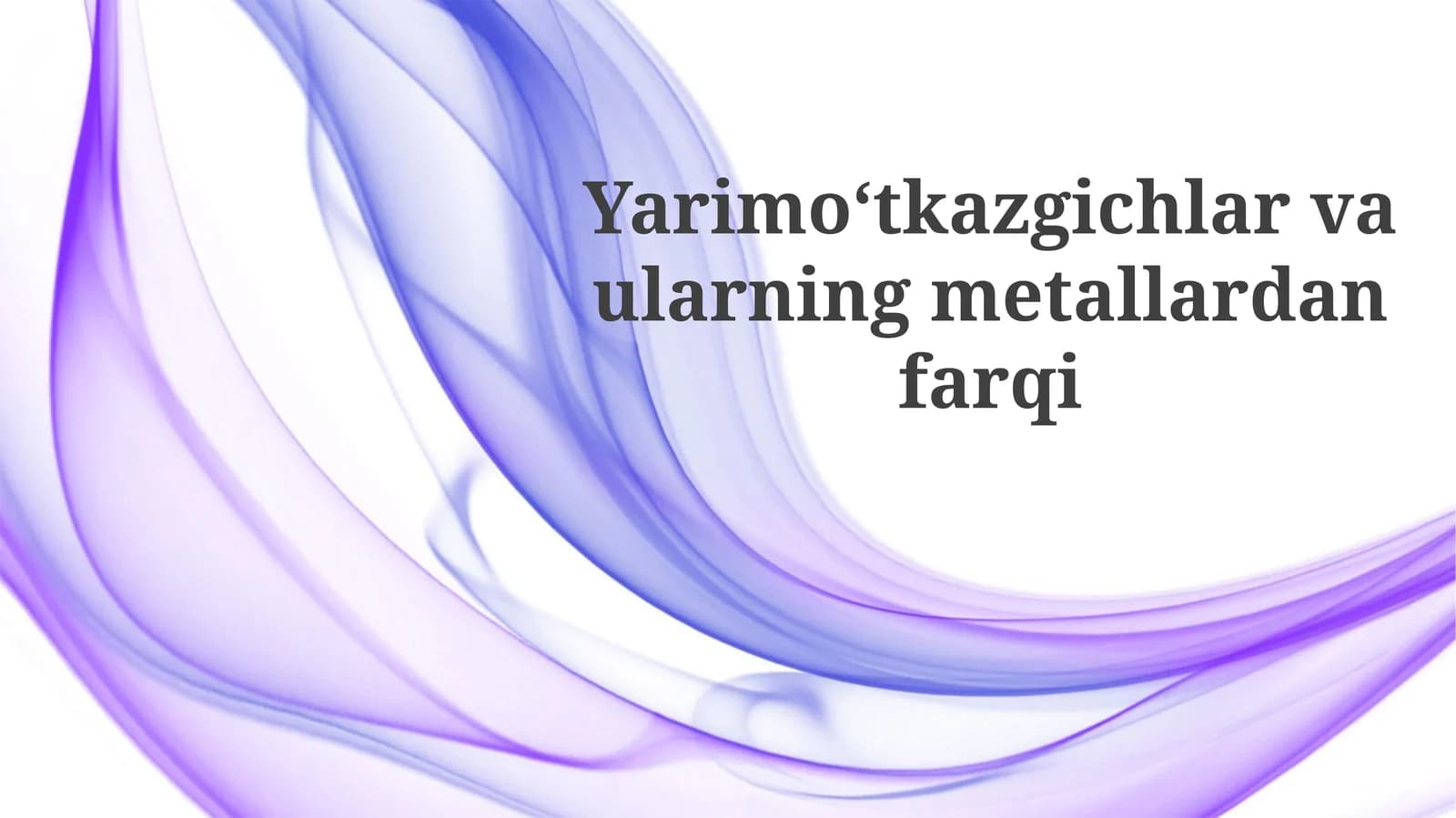 Yarimo'tkazgichlar va Metallar: Ta'riflar va Asosiy Xususiyatlar