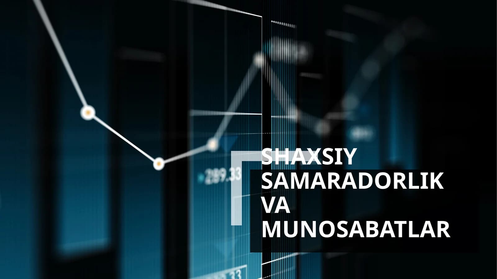 SHAXSIY SAMARADORLIK VA MUNOSABATLAR