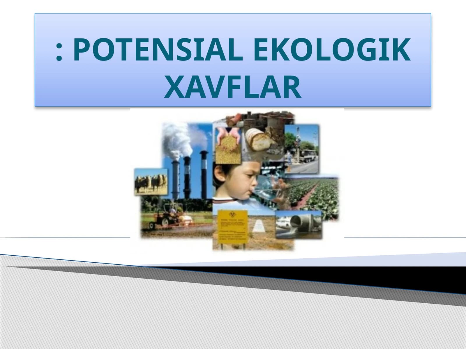 POTENSIAL EKOLOGIK XAVFLAR