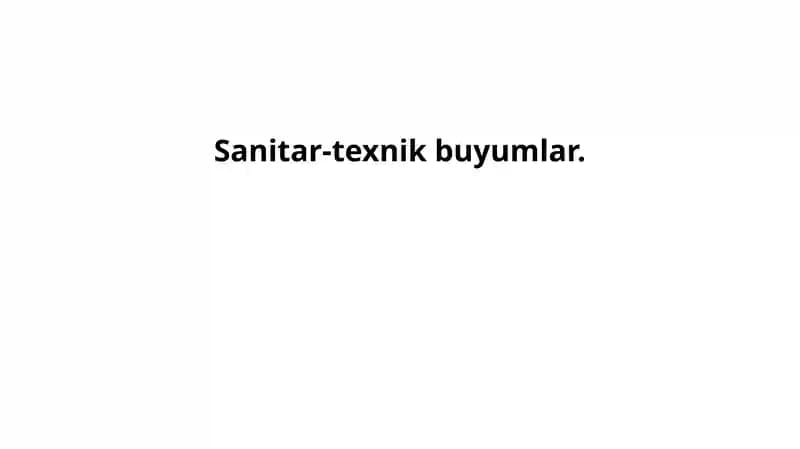 Sanitar-texnikbuyumlar