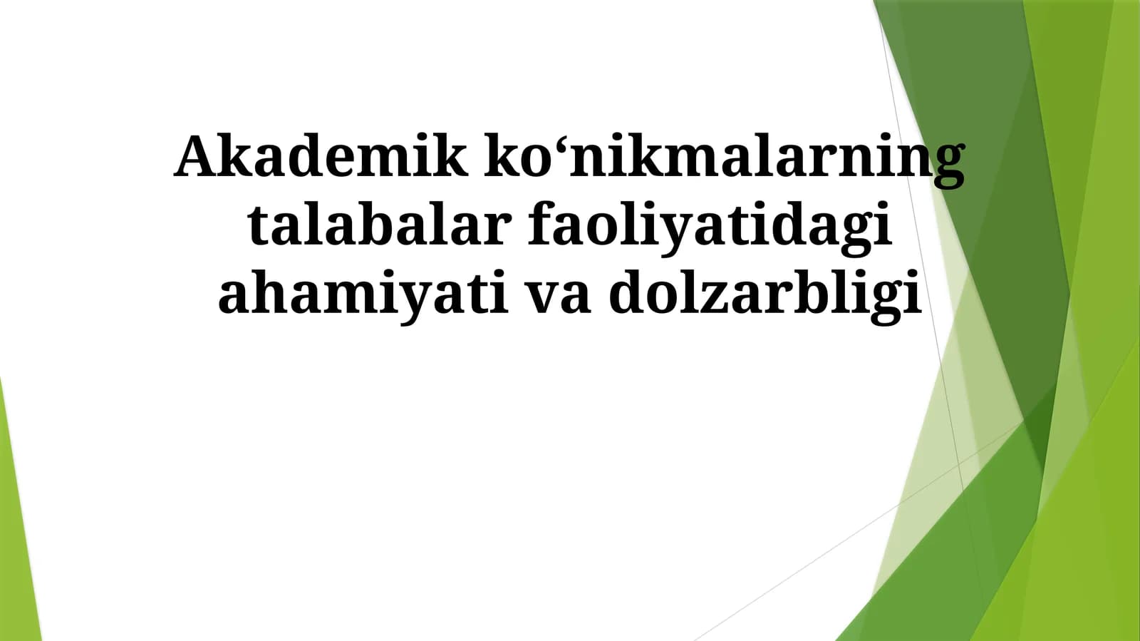 Akademik ko'nikmalarning talabalar faoliyatidagi ahamiyati va dolzarbligi