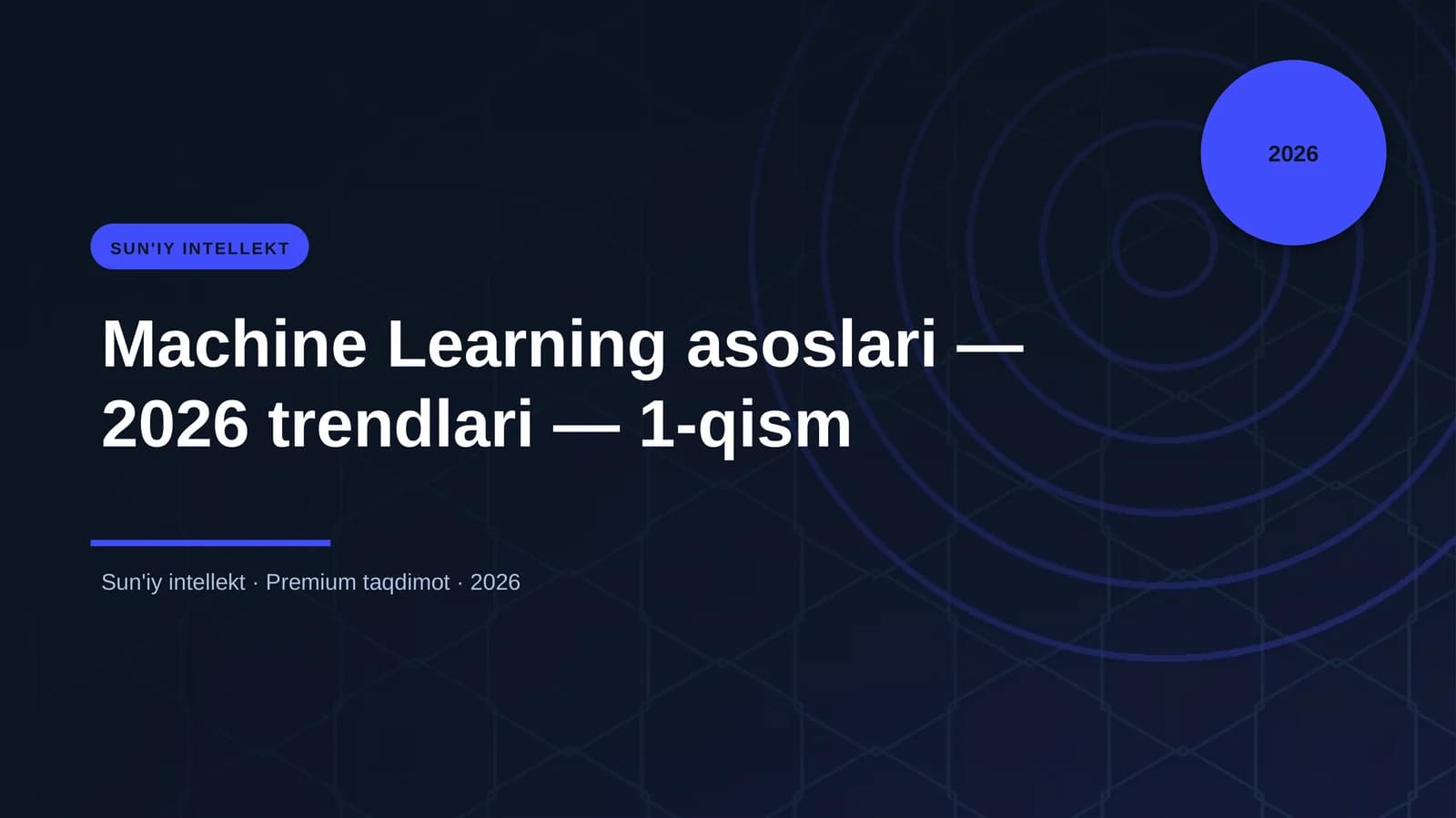 Machine Learning asoslari — 2026 trendlari — 1-qism