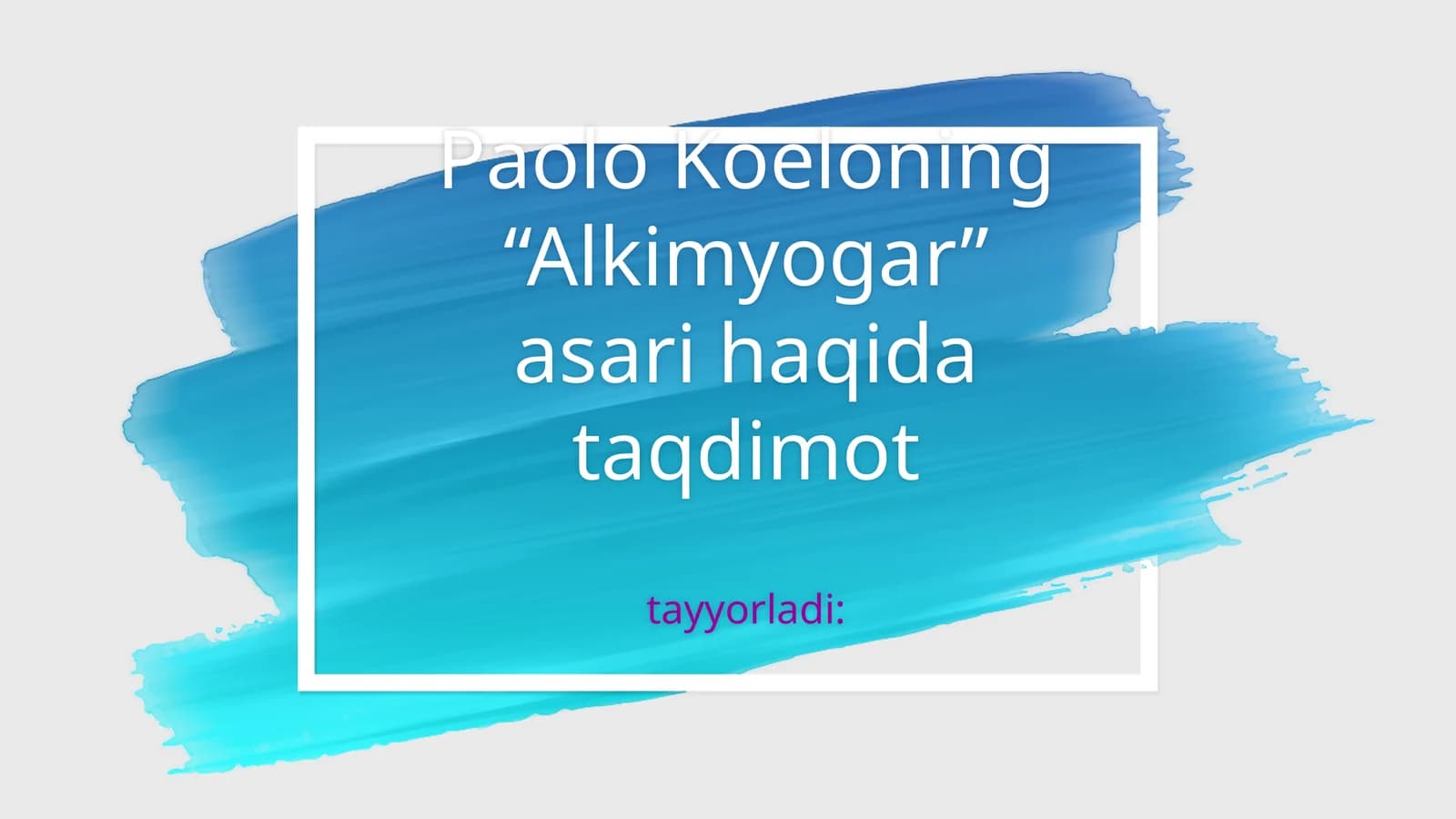 Paolo Koeloning “Alkimyogar” asari haqida taqdimot