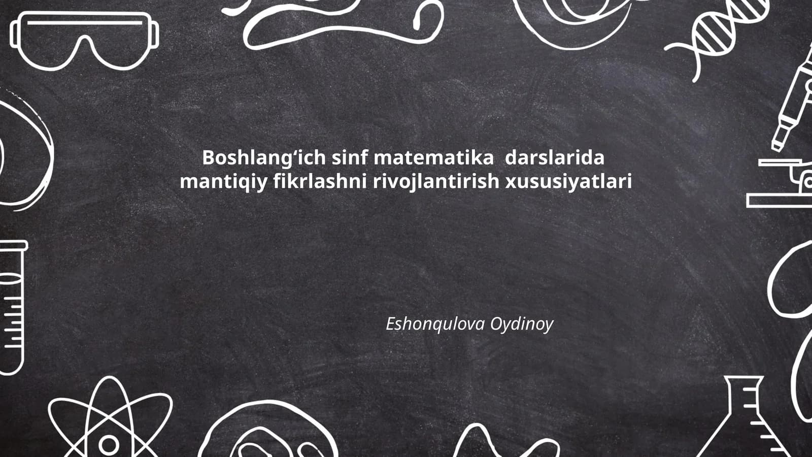 Boshlangʻich sinf matematika darslarida mantiqiy fikrlashni rivojlantirish xususiyatlari