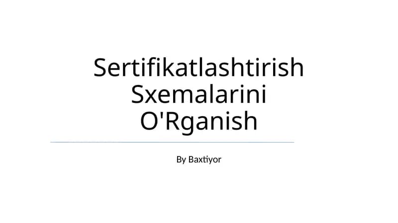 Sertifikatlashtirish Sxemalarini O'Rganish