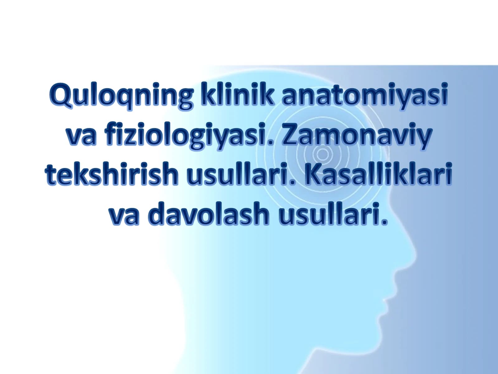 Quloq anatomiyasi va fiziologiyasi