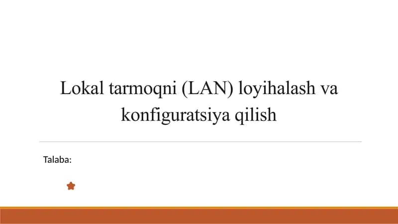 Lokal tarmoqni (LAN) loyihalash va konfiguratsiya qilish