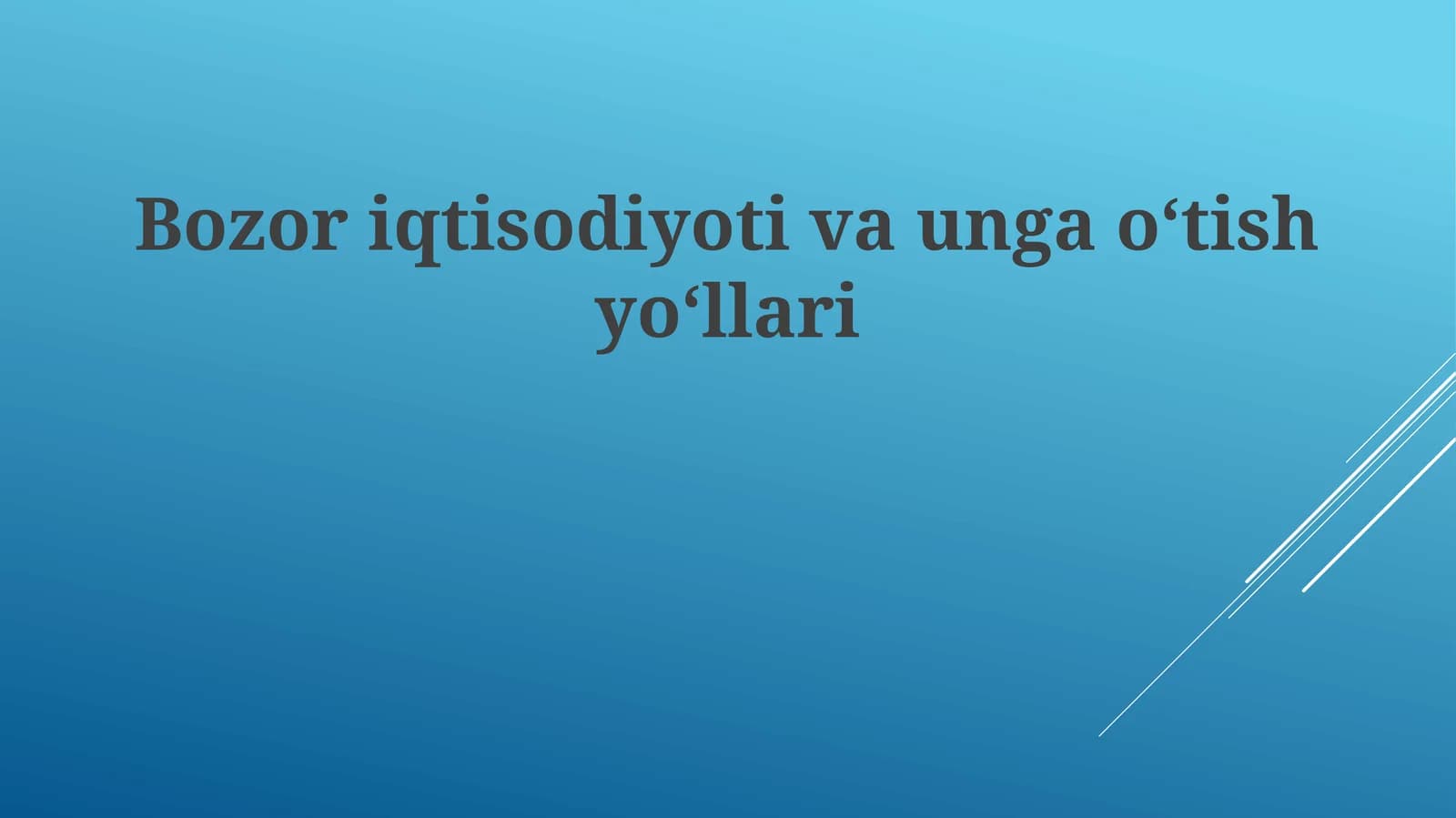 Bozoriqtisodiyotivaungaoʻtishyoʻllari