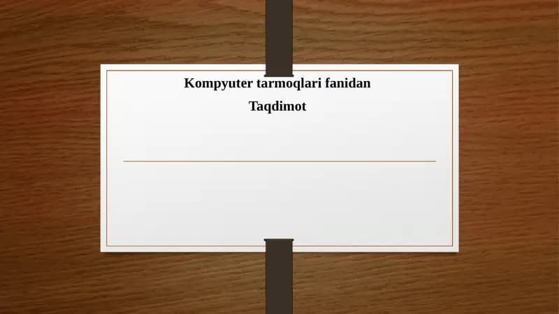 Kompyutertarmoqlarifanidan Taqdimot