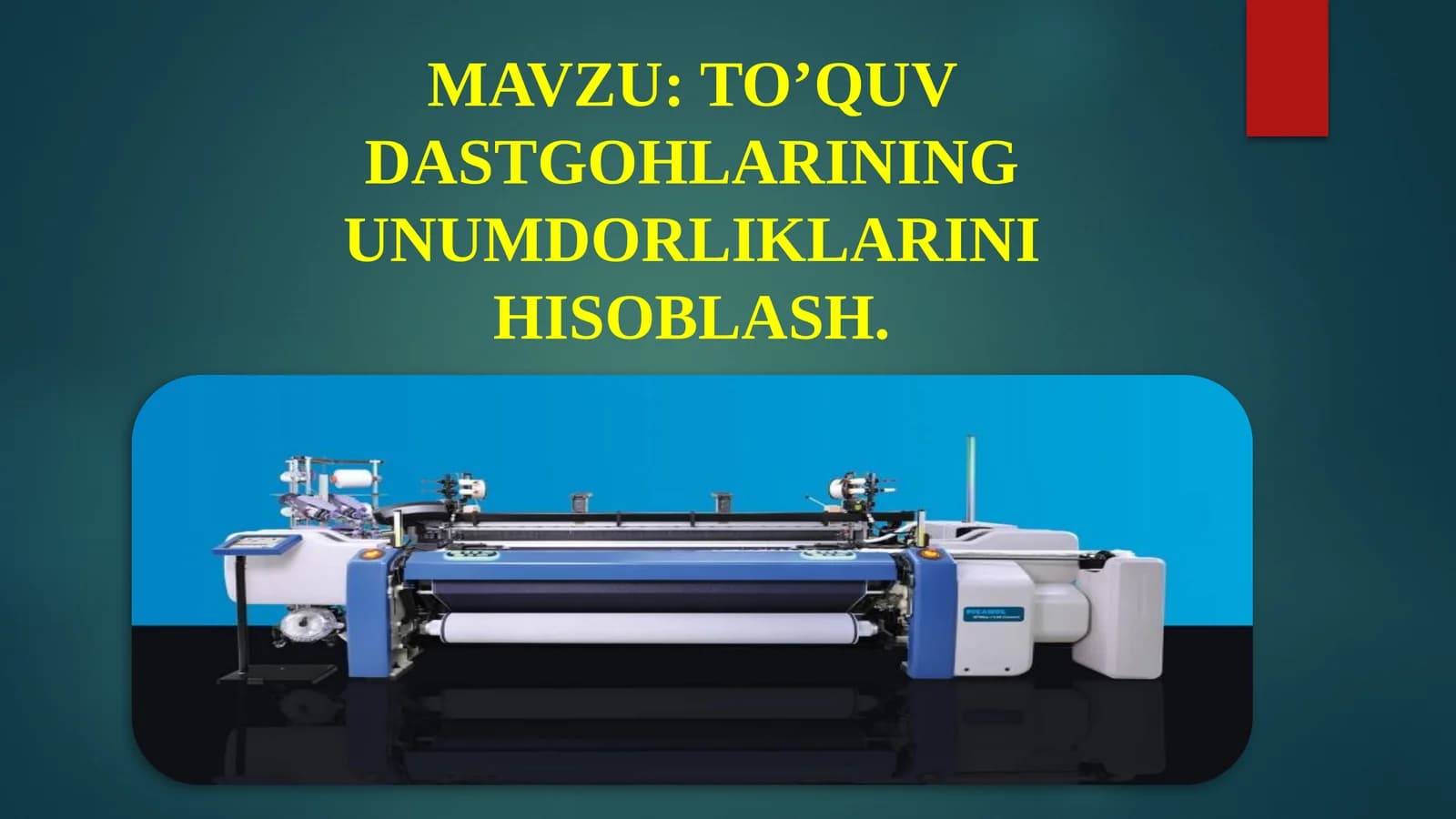 To’quv dastgohlarining unumdorliklarini hisoblash.