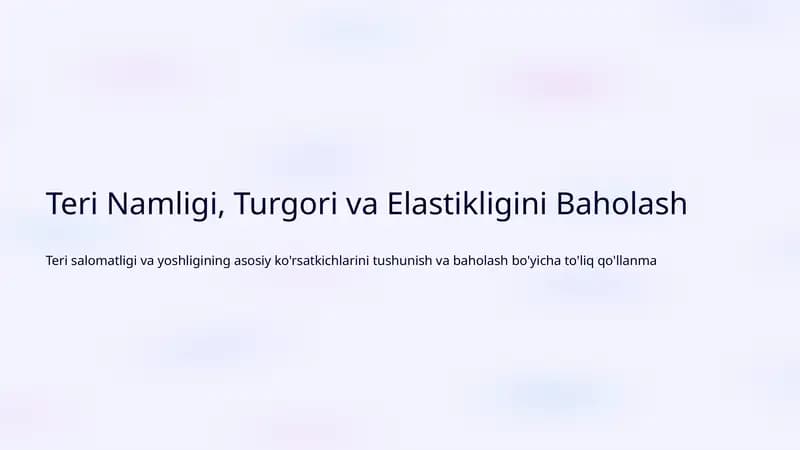 Teri Namligi, Turgori va Elastikligini Baholash