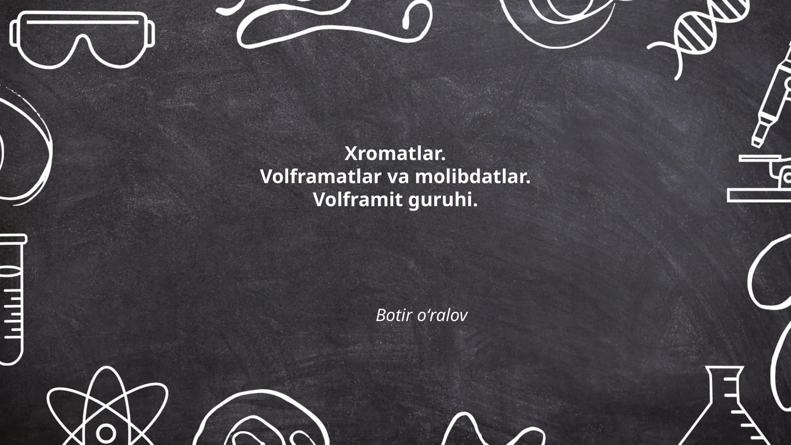 Xromatlar va Volframatlar