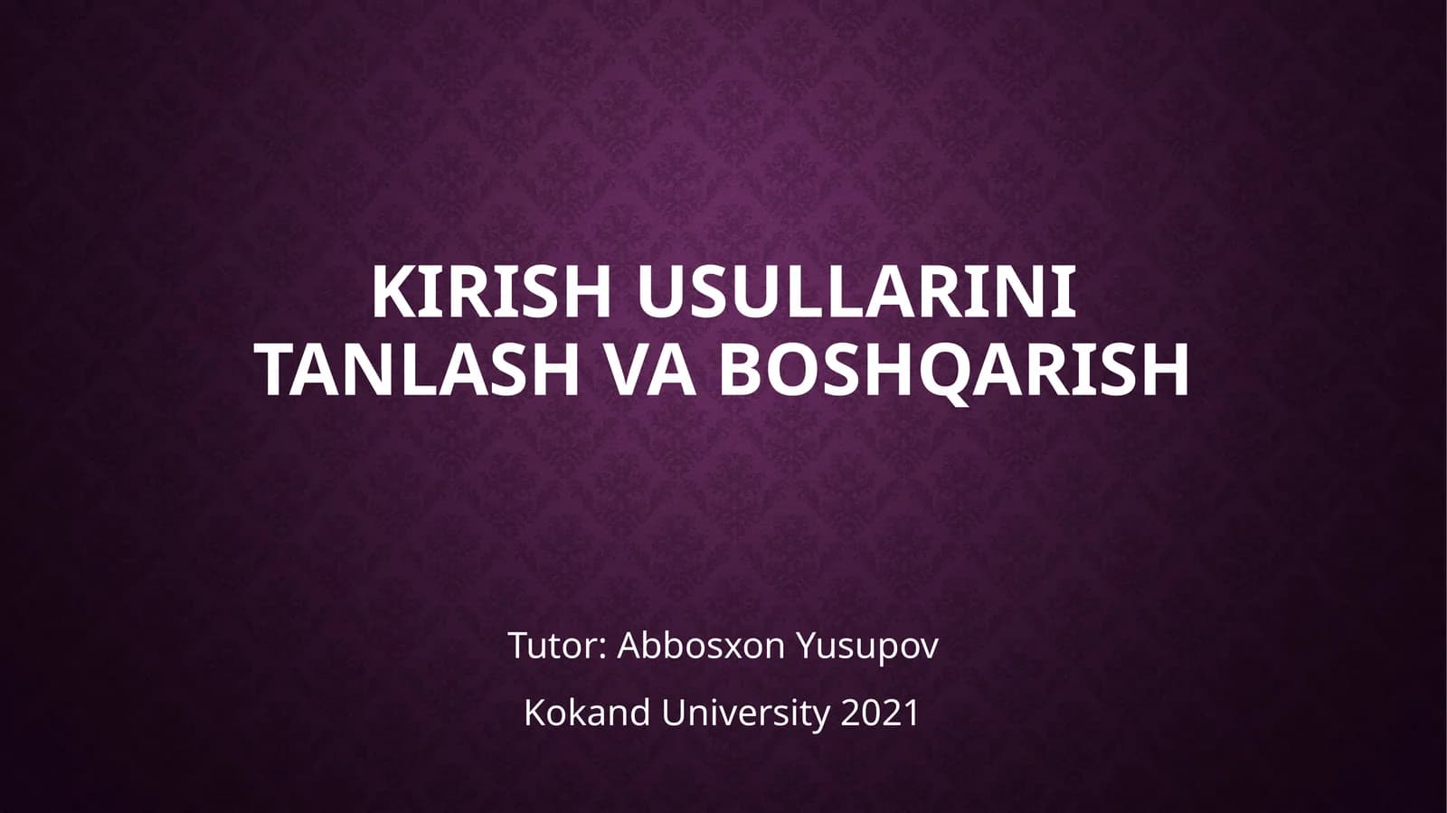 Kirish usullarini tanlash va boshqarish