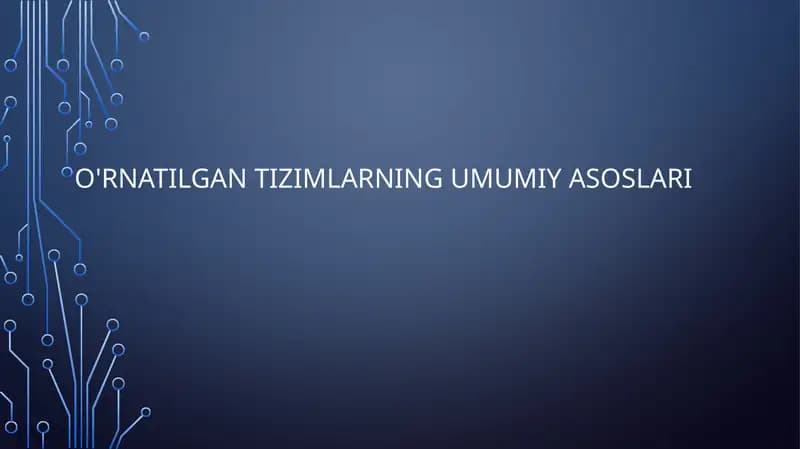 O'RNATILGAN TIZIMLARNING UMUMIY ASOSLARI