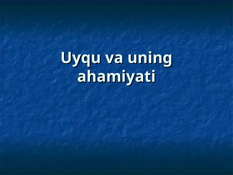 Uyqu va uning ahamiyati