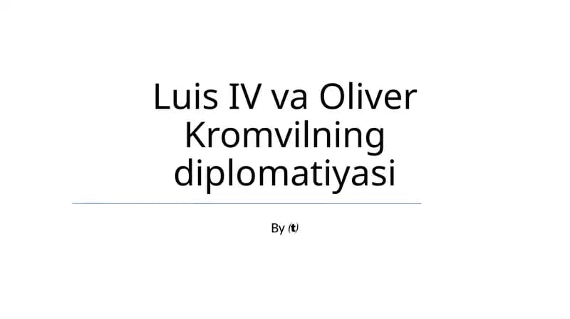 Luis IV va Oliver Kromvilning diplomatiyasi