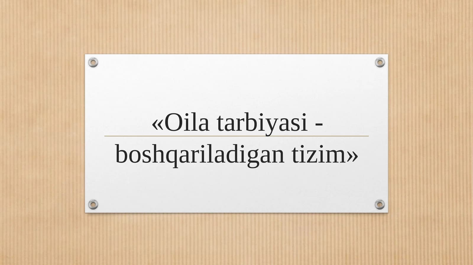 Oila tarbiyasi - boshqariladigan tizim