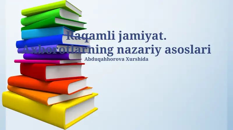 Raqamli jamiyat. Axborotlarning nazariy asoslari