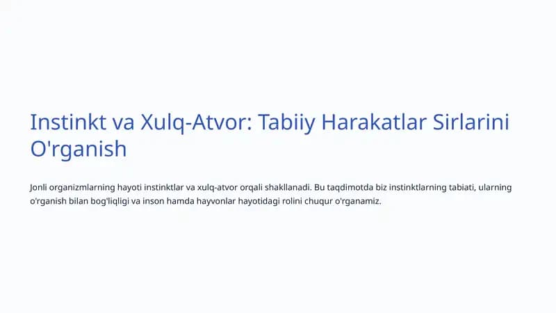 Instinkt va Xulq-Atvor: Tabiiy Harakatlar Sirlarini O'rganish