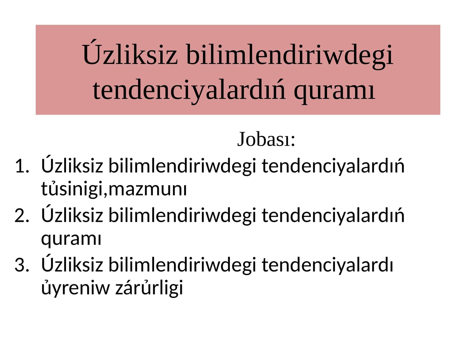 Uzliksiz bilimlendiriw tendenciyalarinin qurami
