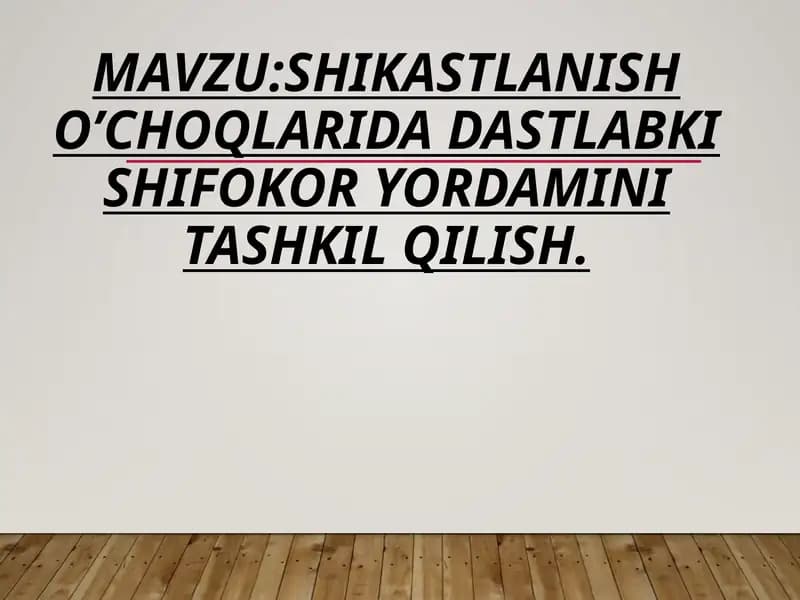 SHIKASTLANISH O’CHOQLARIDA DASTLABKI SHIFOKOR YORDAMINI TASHKIL QILISH.