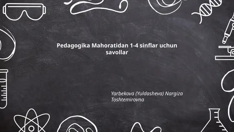 Pedagogika Mahoratidan 1-4 sinflar uchun savollar