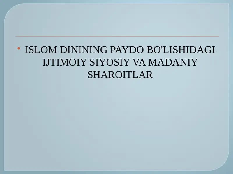 Islom dinining paydo bo'lishidagi ijtimoiy-siyosiy va madaniy sharoitlar