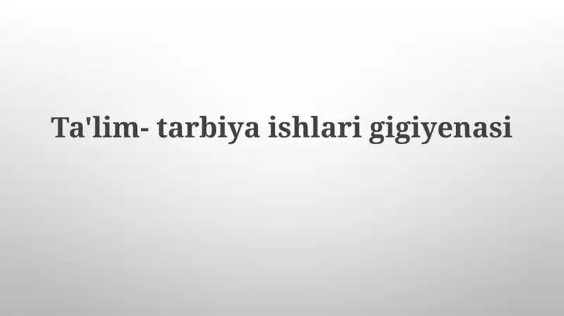 Ta'lim-tarbiyaishlarigigiyenasi
