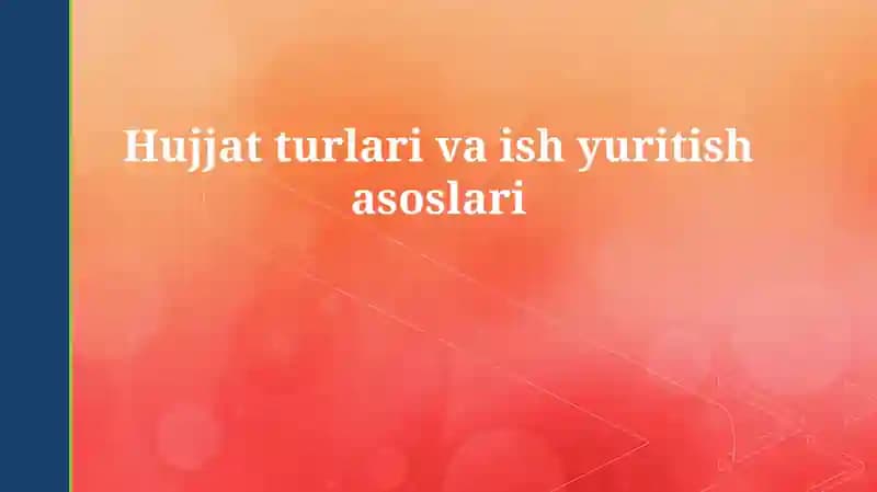 Hujjat turlari va ish yuritish asoslari