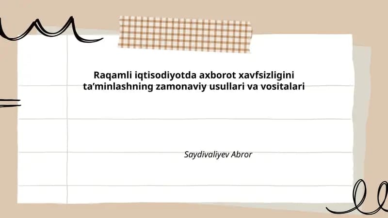 Raqamli iqtisodiyotda axborot xavfsizligini ta’minlashning zamonaviy usullari va vositalari