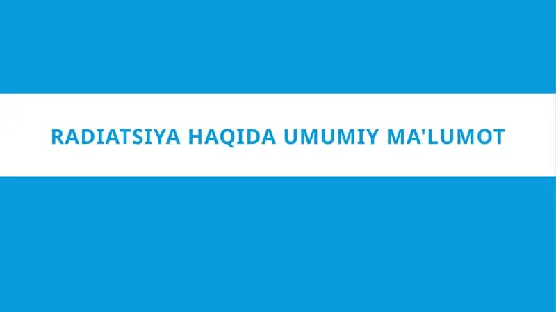 Radiatsiya haqida umumiy ma'lumot