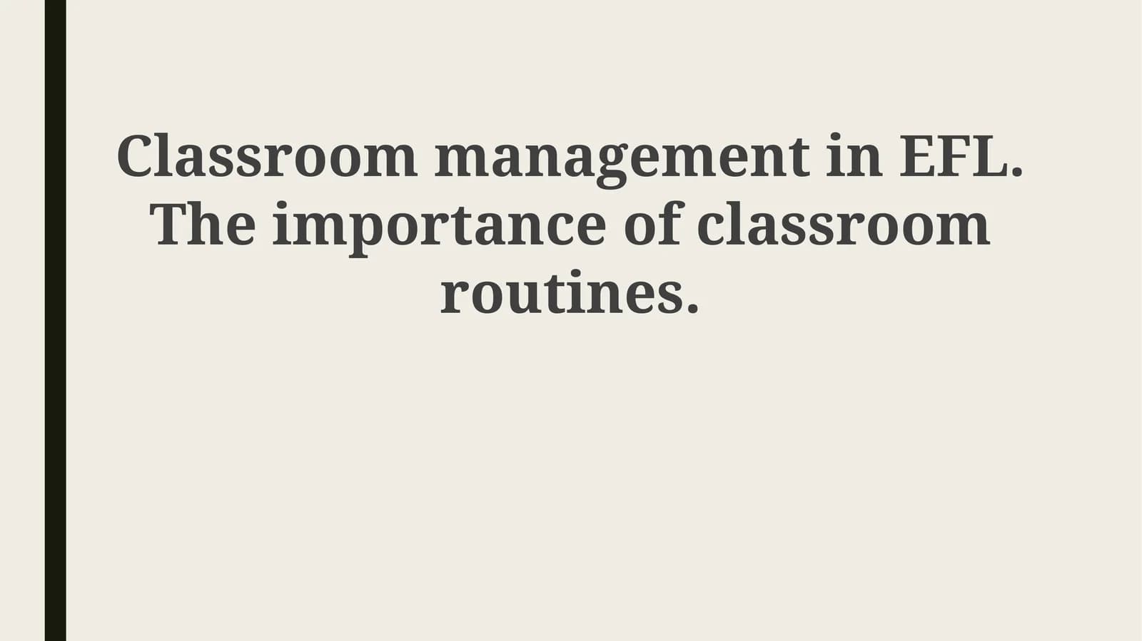 Classroom management in EFL. The importance of classroom routines